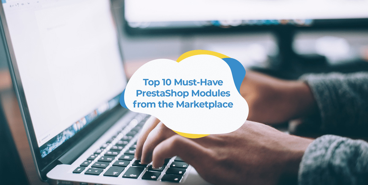 Top 10 Must-Have PrestaShop Modules & Addons from the Marketplace